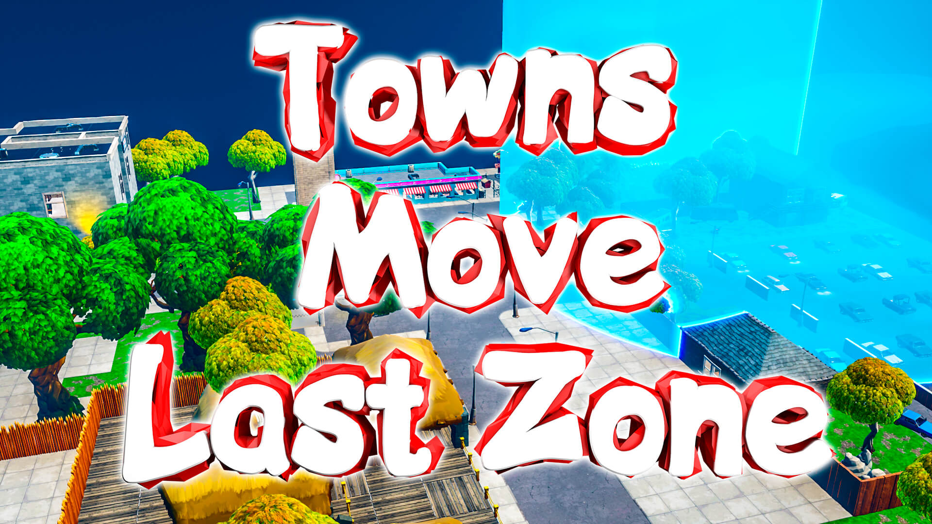 TOWNS MOVE LAST ZONE