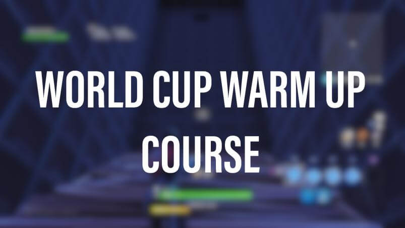 FORTNITE WORLD CUP WARM UP COURSE | DEMO