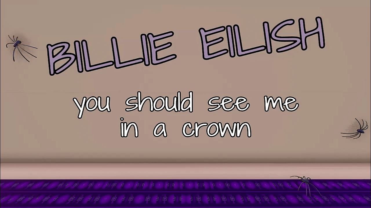 BILLIE EILISH YOU SHOULD SEE ME IN CROWN